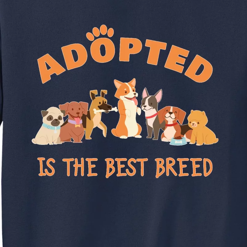 Adopted Is The Best Breed Dog Rescue Shelter & Adoption Sweatshirt