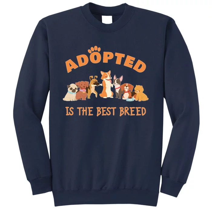 Adopted Is The Best Breed Dog Rescue Shelter & Adoption Sweatshirt