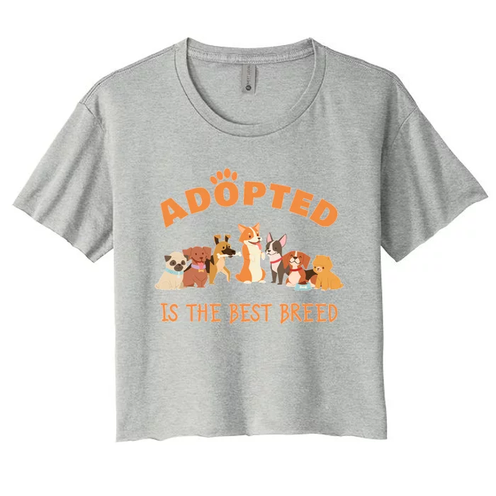 Adopted Is The Best Breed Dog Rescue Shelter & Adoption Women's Crop Top Tee