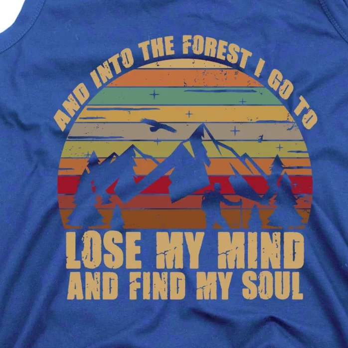 And Into The Forest I Go To Lose My Mind And Find My Soul Gift Tank Top