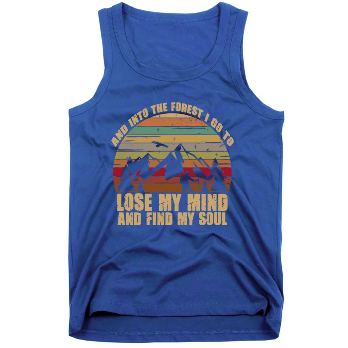 And Into The Forest I Go To Lose My Mind And Find My Soul Gift Tank Top