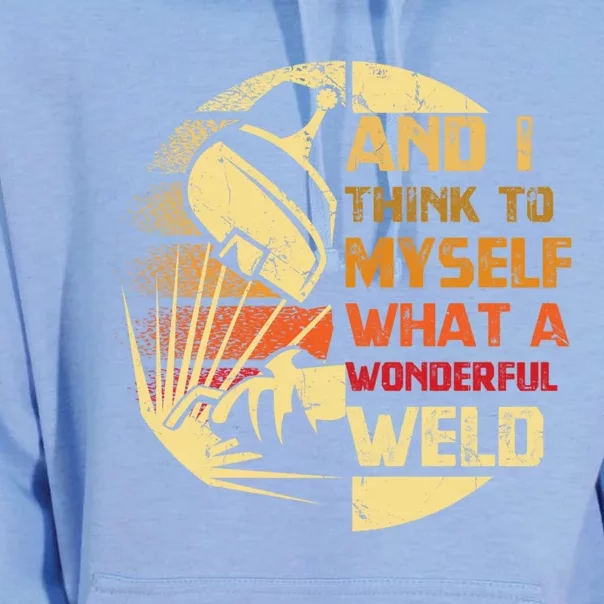 And I Think To Mys What A Wonderful Weld Handy Gift Unisex Surf Hoodie