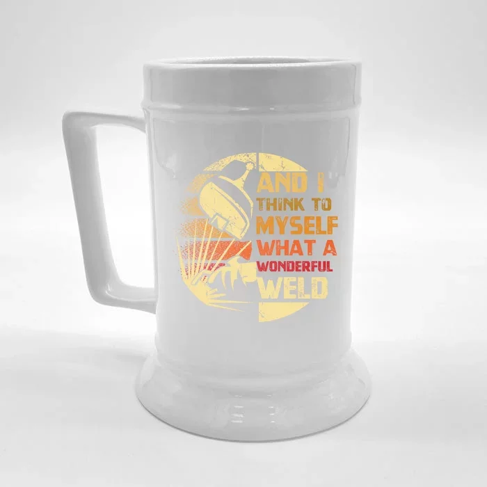 And I Think To Mys What A Wonderful Weld Handy Gift Front & Back Beer Stein