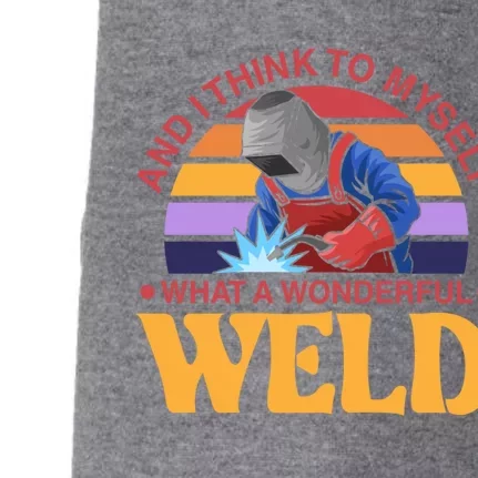 And I Think To Mys What A Wonderful Weld Welder Gift Doggie 3-End Fleece Hoodie