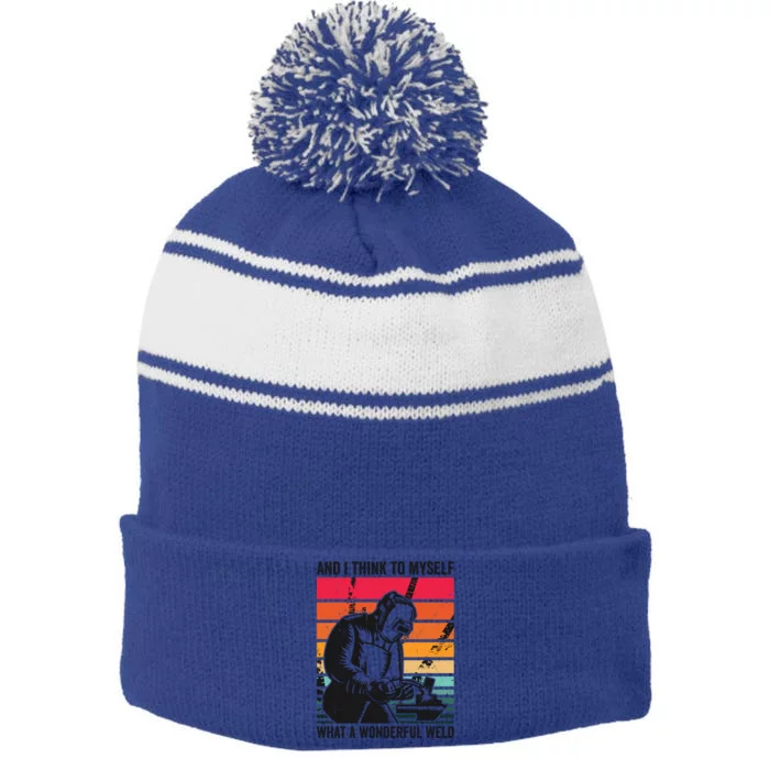 And I Think To Mys What A Wonderful Weld Welding Welder Gift Stripe Pom Pom Beanie