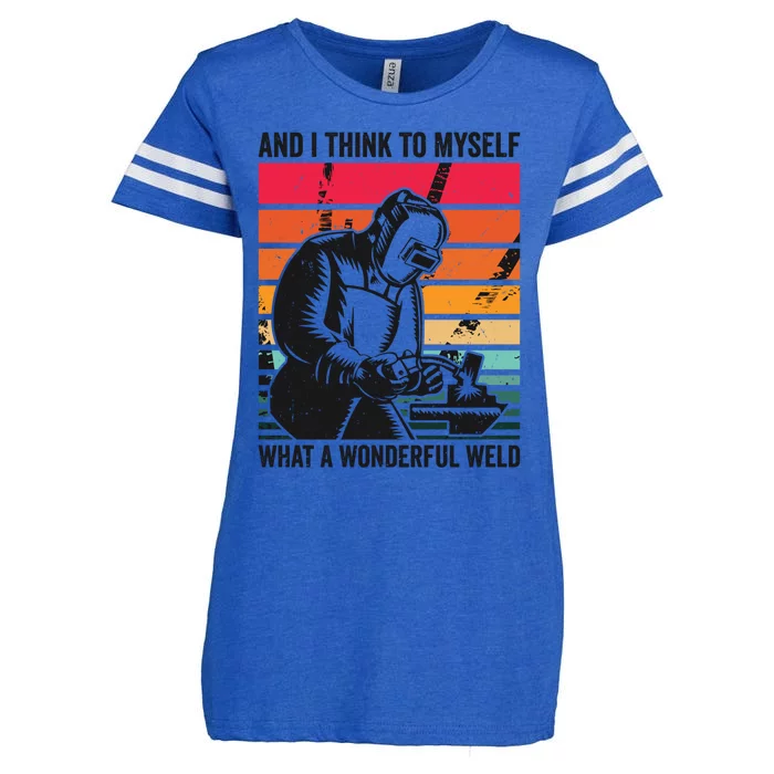 And I Think To Mys What A Wonderful Weld Welding Welder Gift Enza Ladies Jersey Football T-Shirt