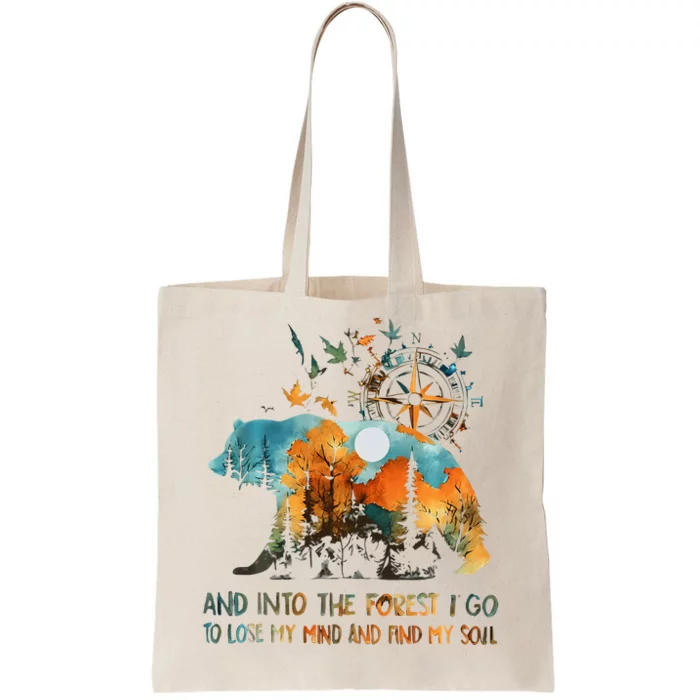 And Into The Forest I Go To Lose My Mind Camping Bear Tote Bag