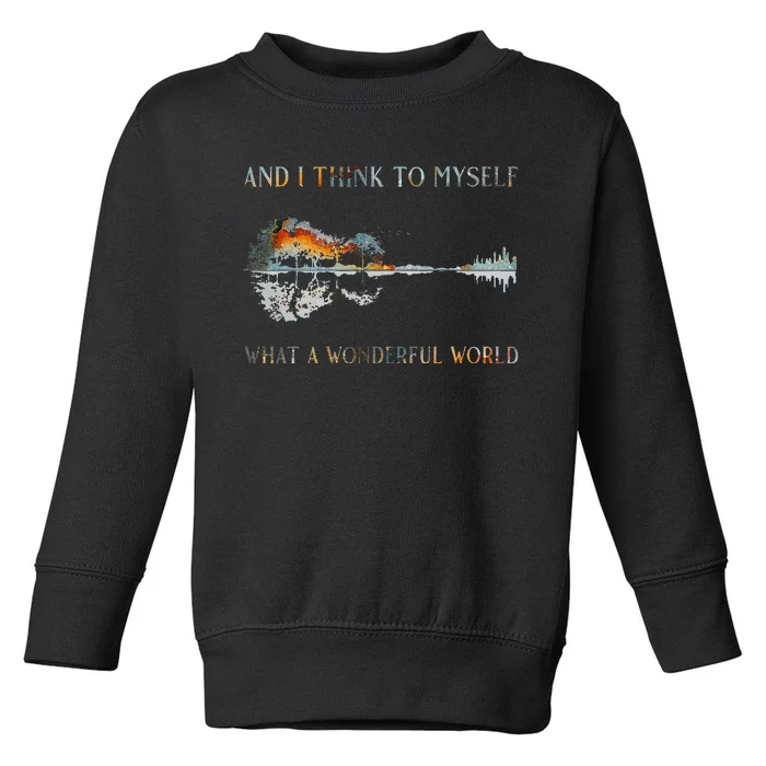 And I Think To Myself What A Wonderful World Guitar Lake Toddler Sweatshirt