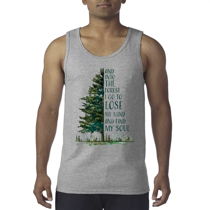 And Into The Forest I Go To Lose My Mind And Find My Soul Tank Top