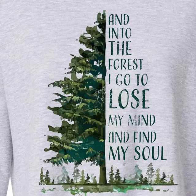 And Into The Forest I Go To Lose My Mind And Find My Soul Cropped Pullover Crew