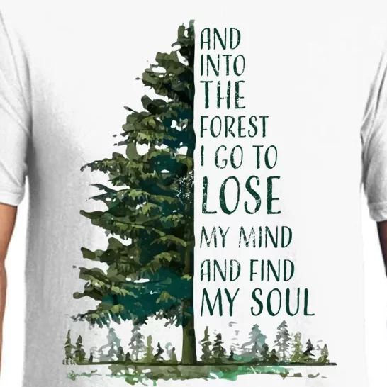 And Into The Forest I Go To Lose My Mind And Find My Soul Pajama Set