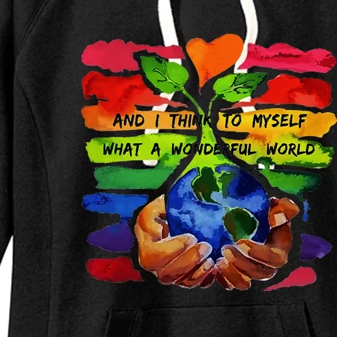 And I Think To Myself What A Wonderful World Earth Day Women's Fleece Hoodie