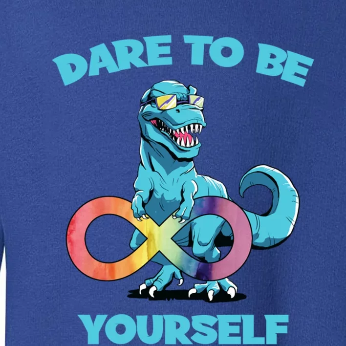 Autism Infinity Trex Dare To Be Yourself Gift Toddler Sweatshirt