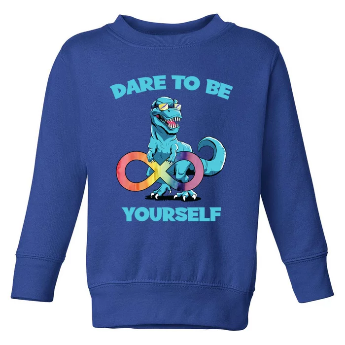 Autism Infinity Trex Dare To Be Yourself Gift Toddler Sweatshirt