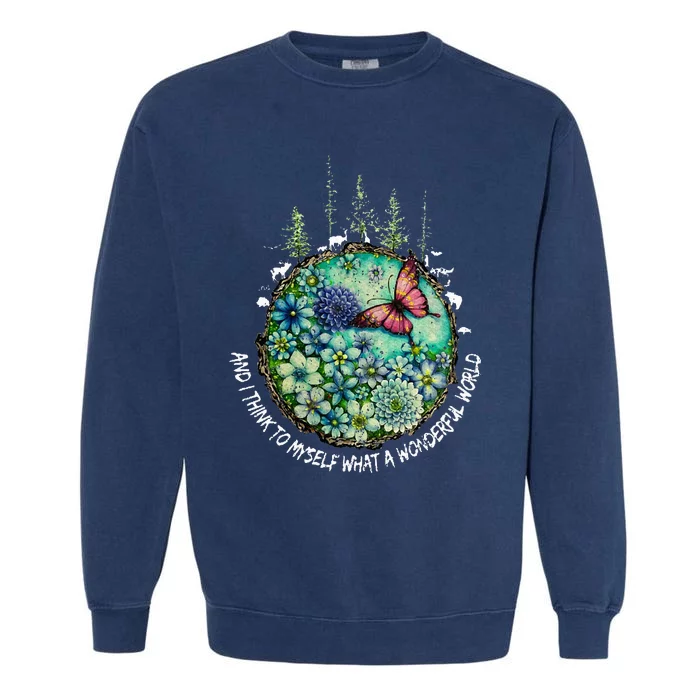 And I Think To Myself What A Wonderful World Hippie Peace Garment-Dyed Sweatshirt