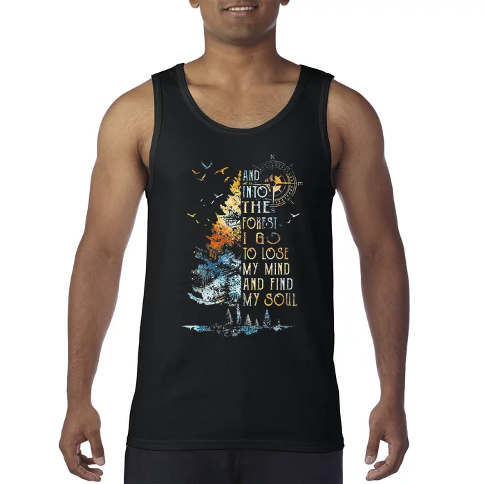 And Into The For.est I Go To Lose My Mind And Find My Soul Tank Top