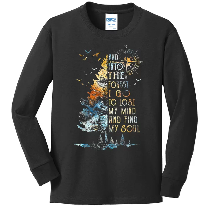 And Into The For.est I Go To Lose My Mind And Find My Soul Kids Long Sleeve Shirt