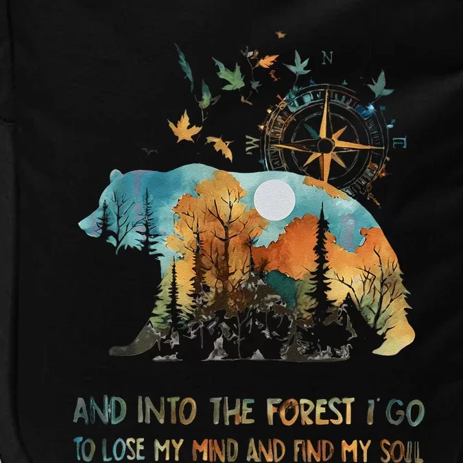 And Into The Forest I Go To Lose My Mind Camping Bear Gift Impact Tech Backpack