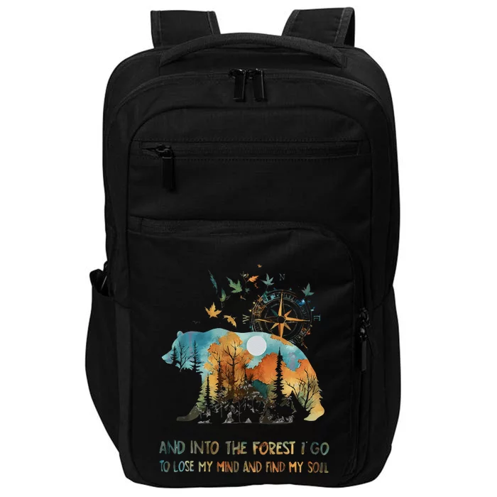 And Into The Forest I Go To Lose My Mind Camping Bear Gift Impact Tech Backpack