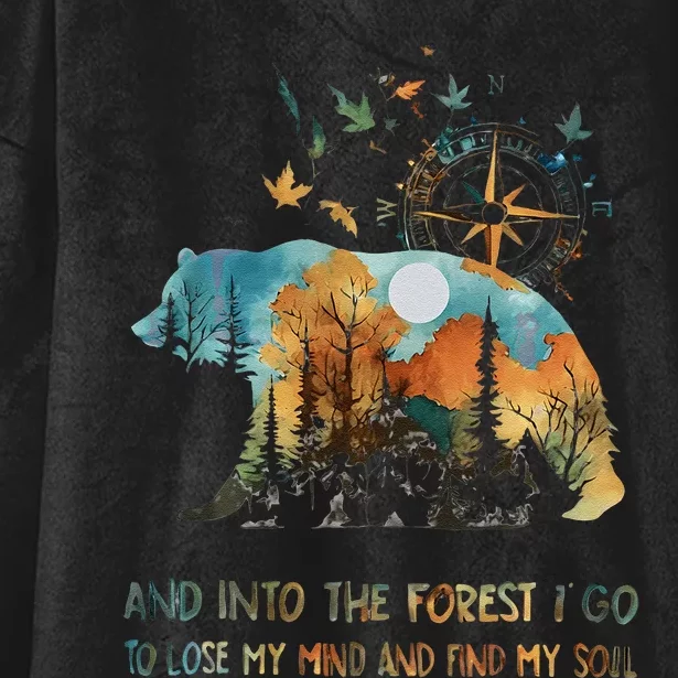 And Into The Forest I Go To Lose My Mind Camping Bear Gift Hooded Wearable Blanket