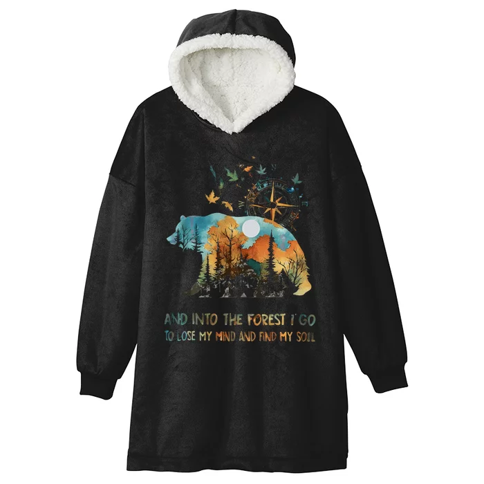 And Into The Forest I Go To Lose My Mind Camping Bear Gift Hooded Wearable Blanket