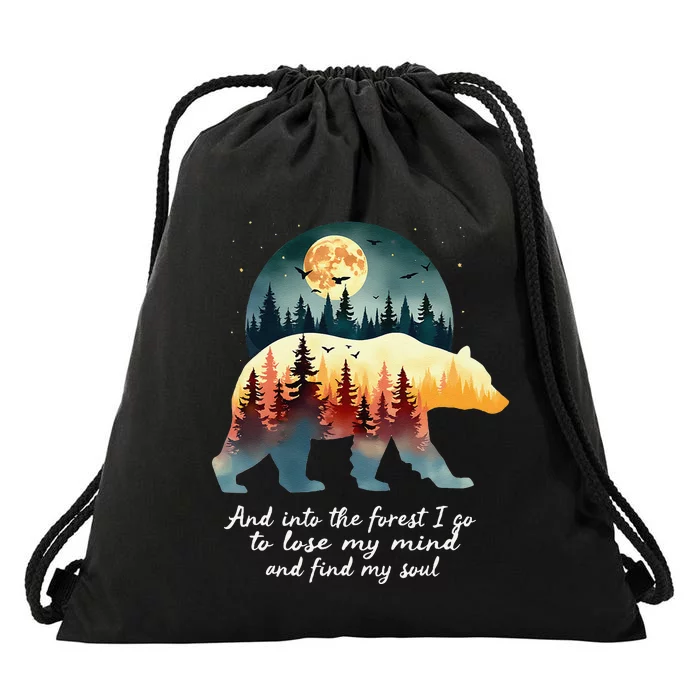 And Into The Forest I Go To Lose My Mind And Find My Soul Drawstring Bag