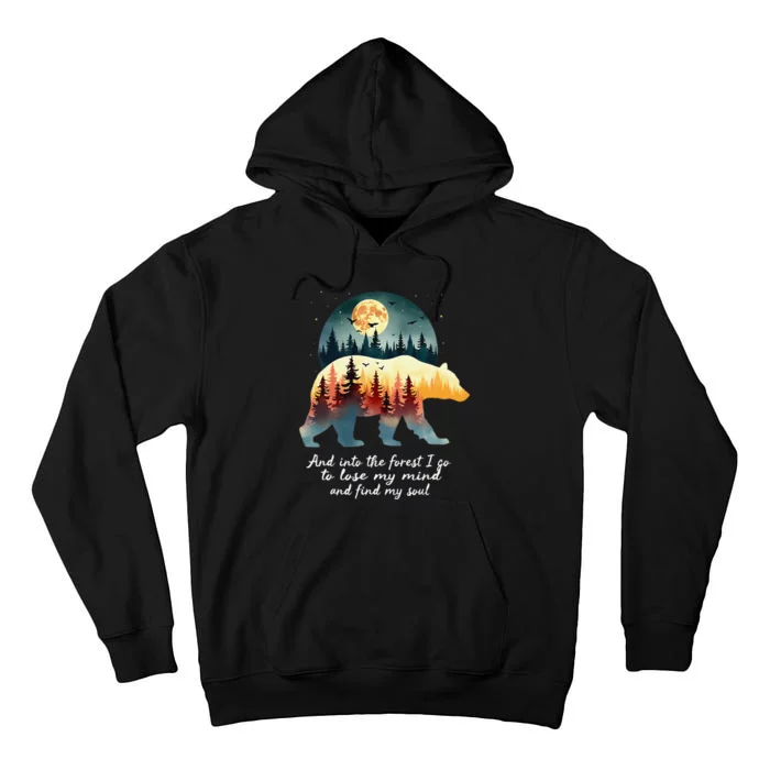 And Into The Forest I Go To Lose My Mind And Find My Soul Tall Hoodie