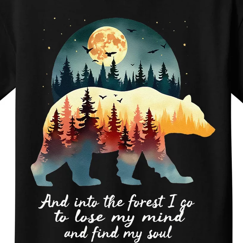 And Into The Forest I Go To Lose My Mind And Find My Soul Kids T-Shirt