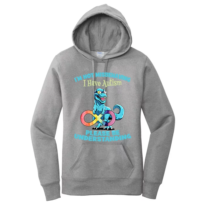 Autism Infinity Trex Im Not Misbehaving I Have Autism Gift Women's Pullover Hoodie