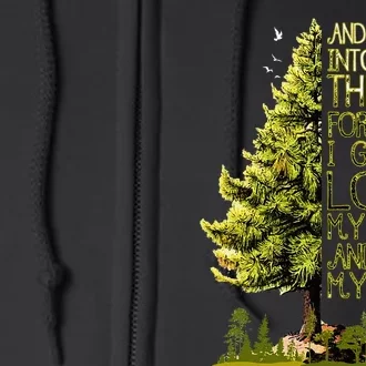 And Into The Forest I Go To Lose My Mind And Find My Soul Full Zip Hoodie