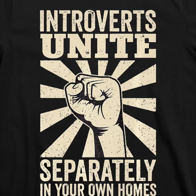 Antisocial Introverts Unite Separately In Your Own Homes T-Shirt