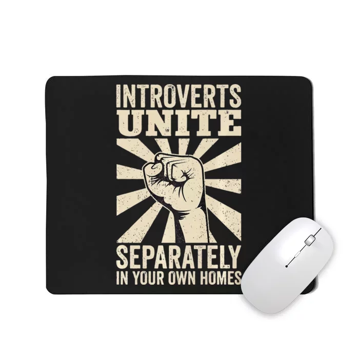 Antisocial Introverts Unite Separately In Your Own Homes Mousepad