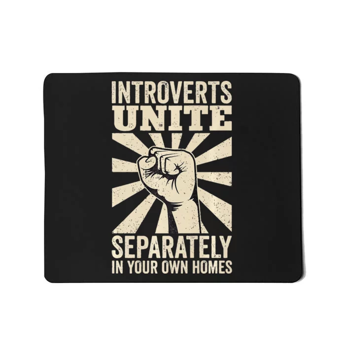 Antisocial Introverts Unite Separately In Your Own Homes Mousepad