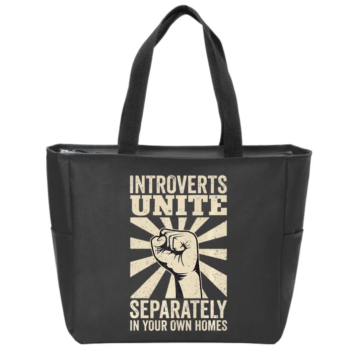 Antisocial Introverts Unite Separately In Your Own Homes Zip Tote Bag