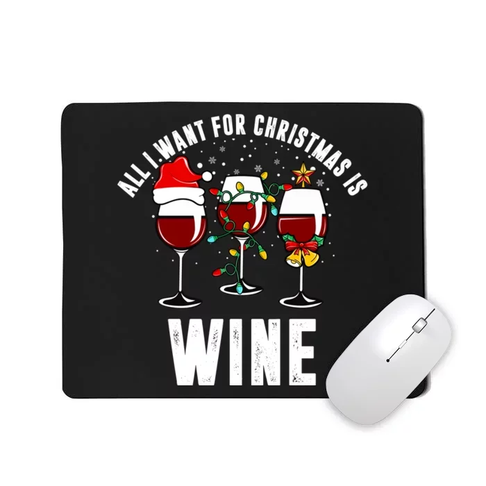 All I Want Christmas Is Wine Mousepad