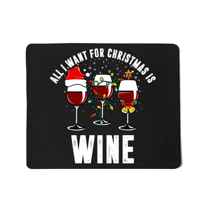 All I Want Christmas Is Wine Mousepad