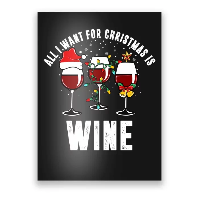 All I Want Christmas Is Wine Poster