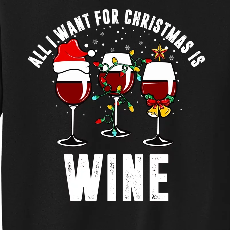 All I Want Christmas Is Wine Tall Sweatshirt