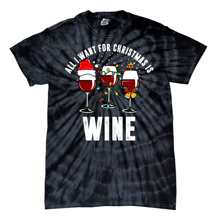 All I Want Christmas Is Wine Tie-Dye T-Shirt