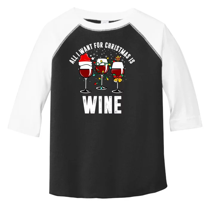 All I Want Christmas Is Wine Toddler Fine Jersey T-Shirt