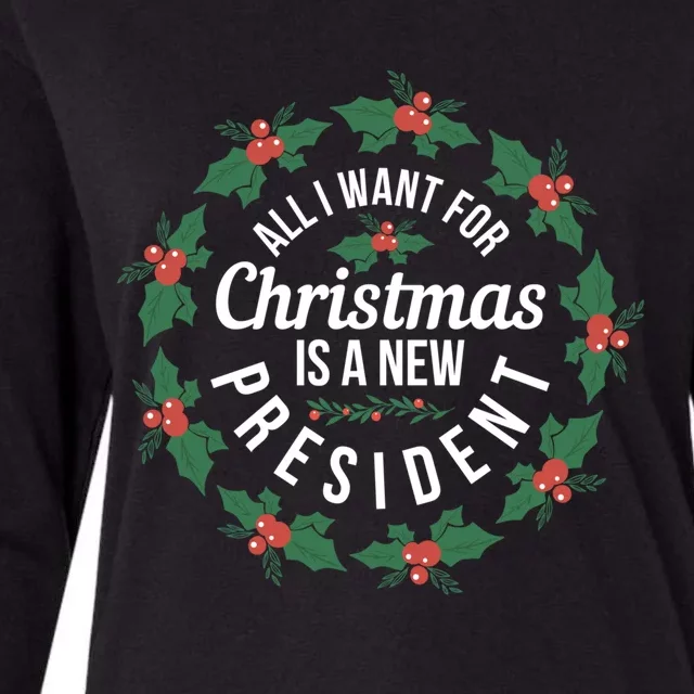 All I Want For Christmas Is A New President Gift Womens Cotton Relaxed Long Sleeve T-Shirt