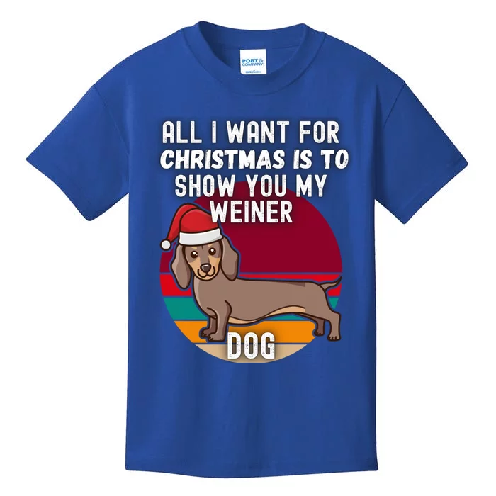 All I Want For Christmas Is Show You My Weiner Dog Dachshund Cute Gift Kids T-Shirt