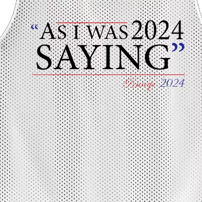 As I Was Saying Trump Speech 2024 Mesh Reversible Basketball Jersey Tank