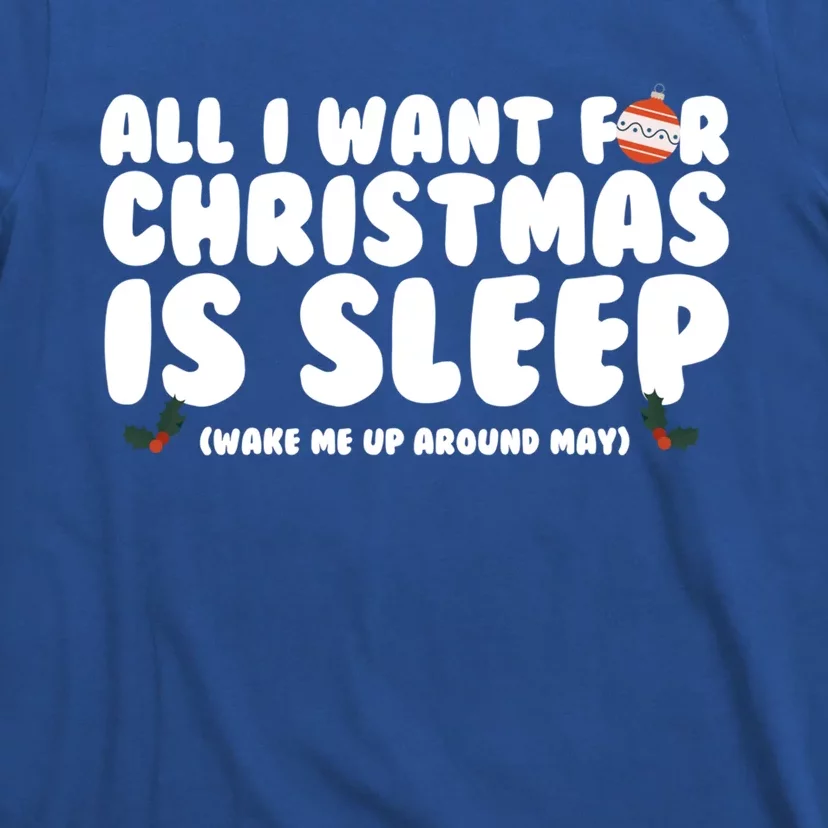 All I Want For Christmas Is Sleep Funny Xmas Cool Gift T-Shirt