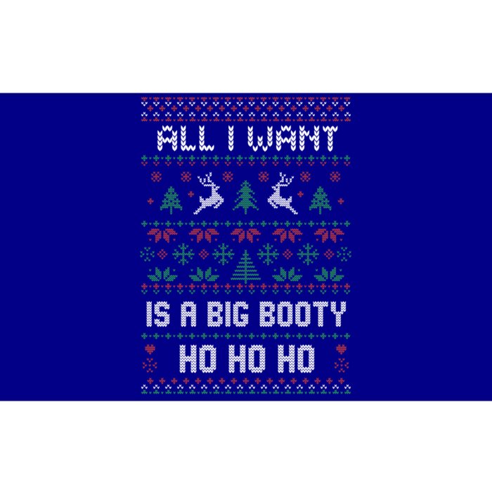 All I Want Is A Big Booty Ho For Christmas Gift Ugly Gift Bumper Sticker