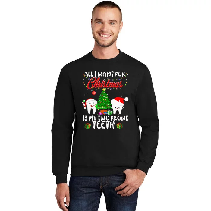 All I want for Christmas is My Two Front Teeth Funny Sweatshirt