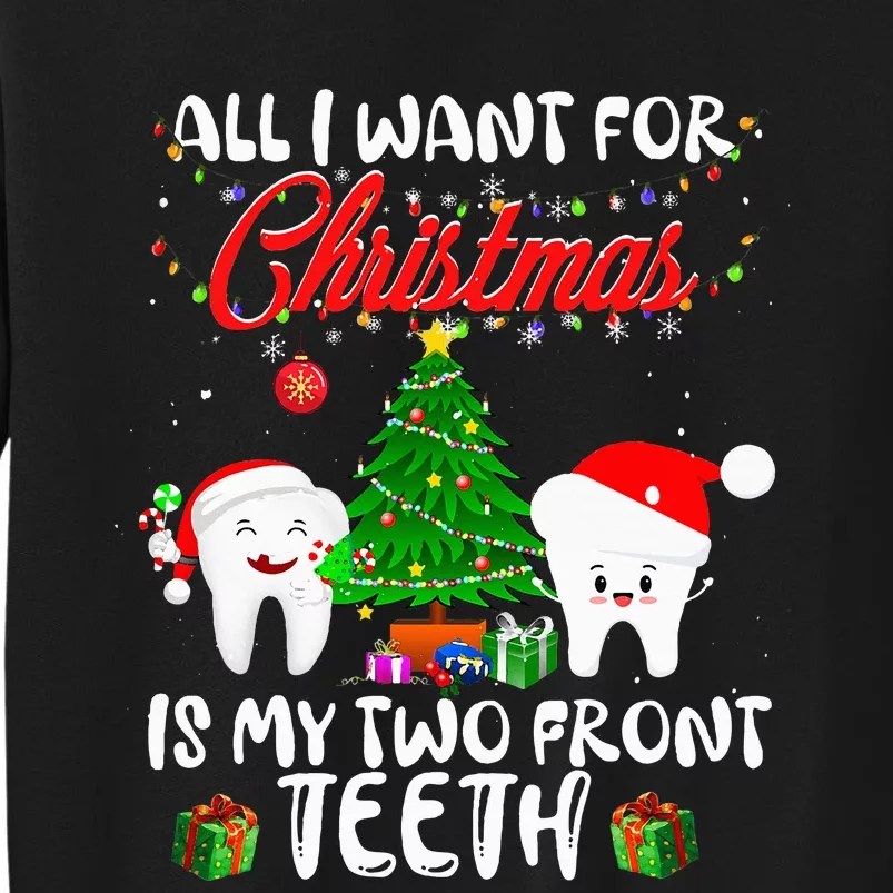 All I want for Christmas is My Two Front Teeth Funny Sweatshirt