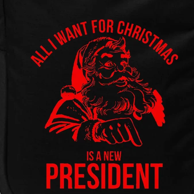 All I Want For Christmas Is A New President Funny Santa Xmas Impact Tech Backpack