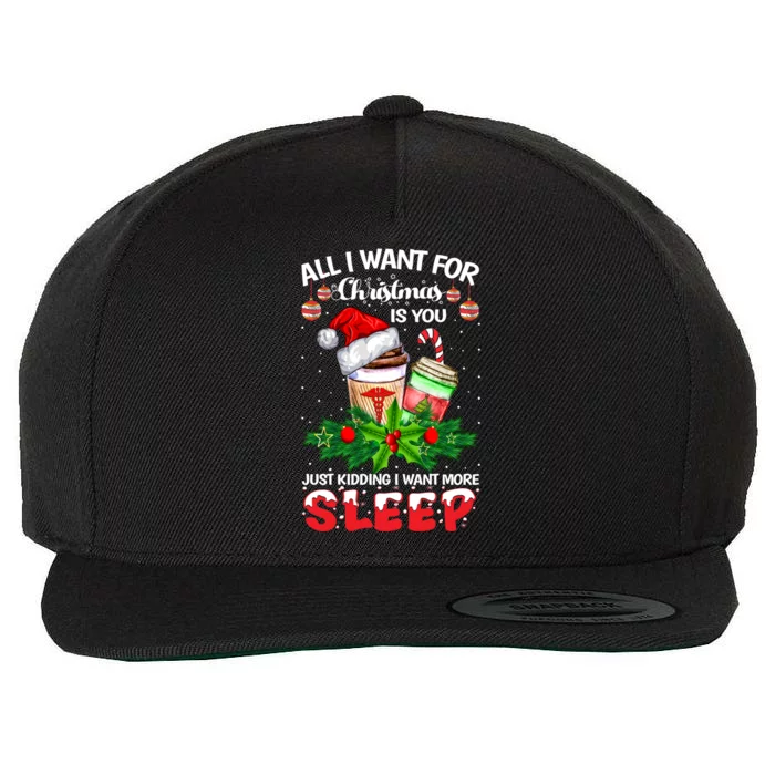 All I Want For Christmas Is You Just Ding I Want Sleep Cool Gift Wool Snapback Cap