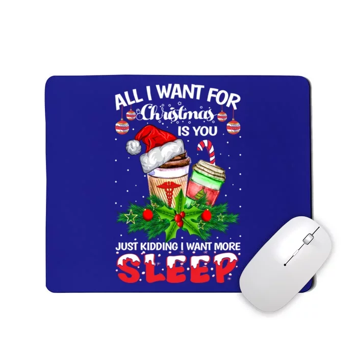 All I Want For Christmas Is You Just Ding I Want Sleep Cool Gift Mousepad